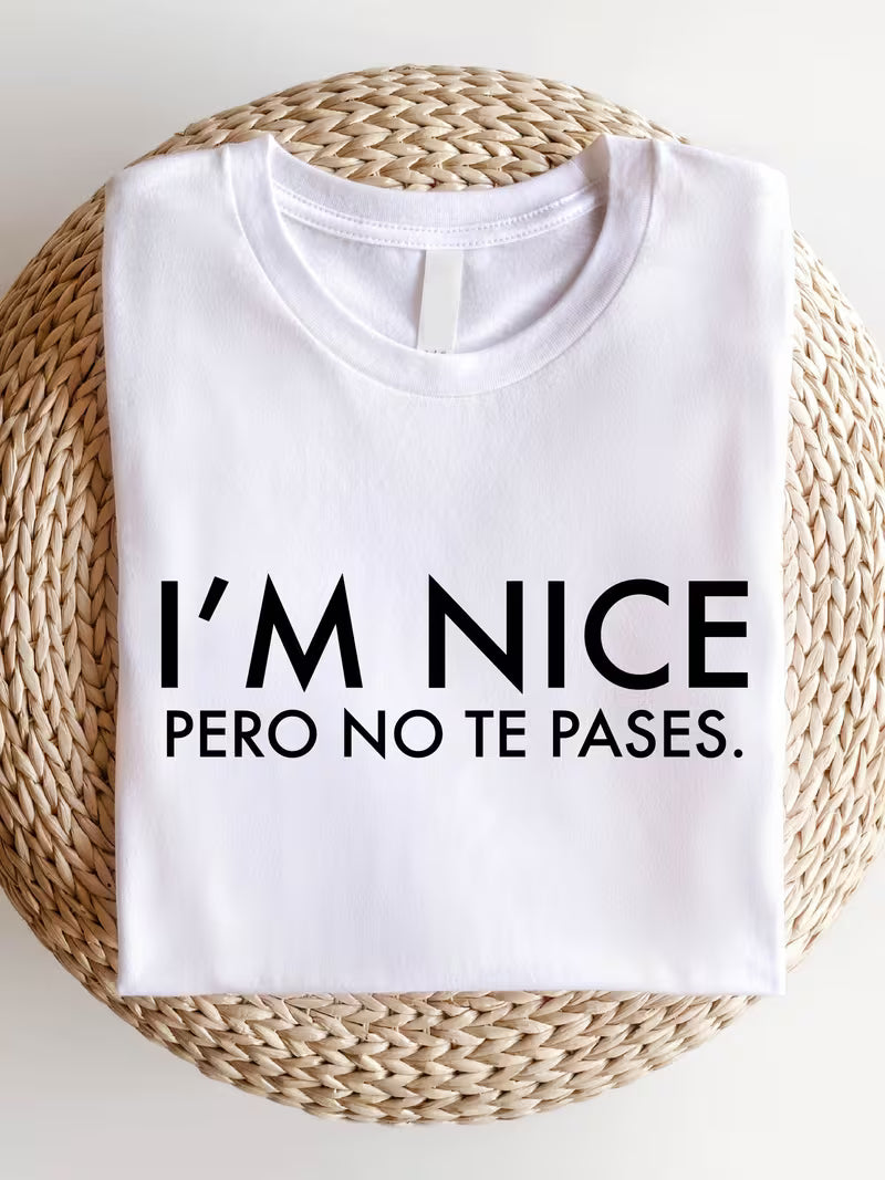 Camisa blanca 100% algodón I´m nice pero no te pases - 6251